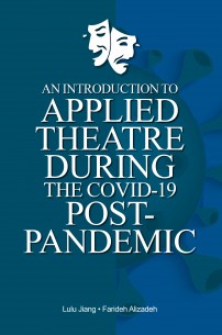 AN INTRODUCTION TO APPLIED THEATRE DURING THE COVID-19 POSTPANDEMIC